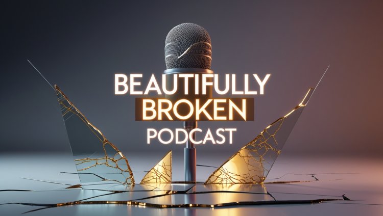 Beautifully Broken Podcast: Stories of Healing & Hope